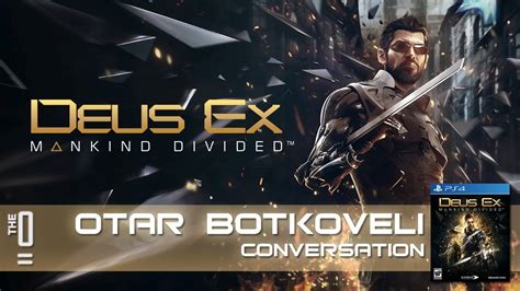 deus ex mankind divided otar conversation|Deus Ex: Mankind Divided .